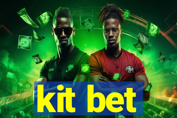 kit bet